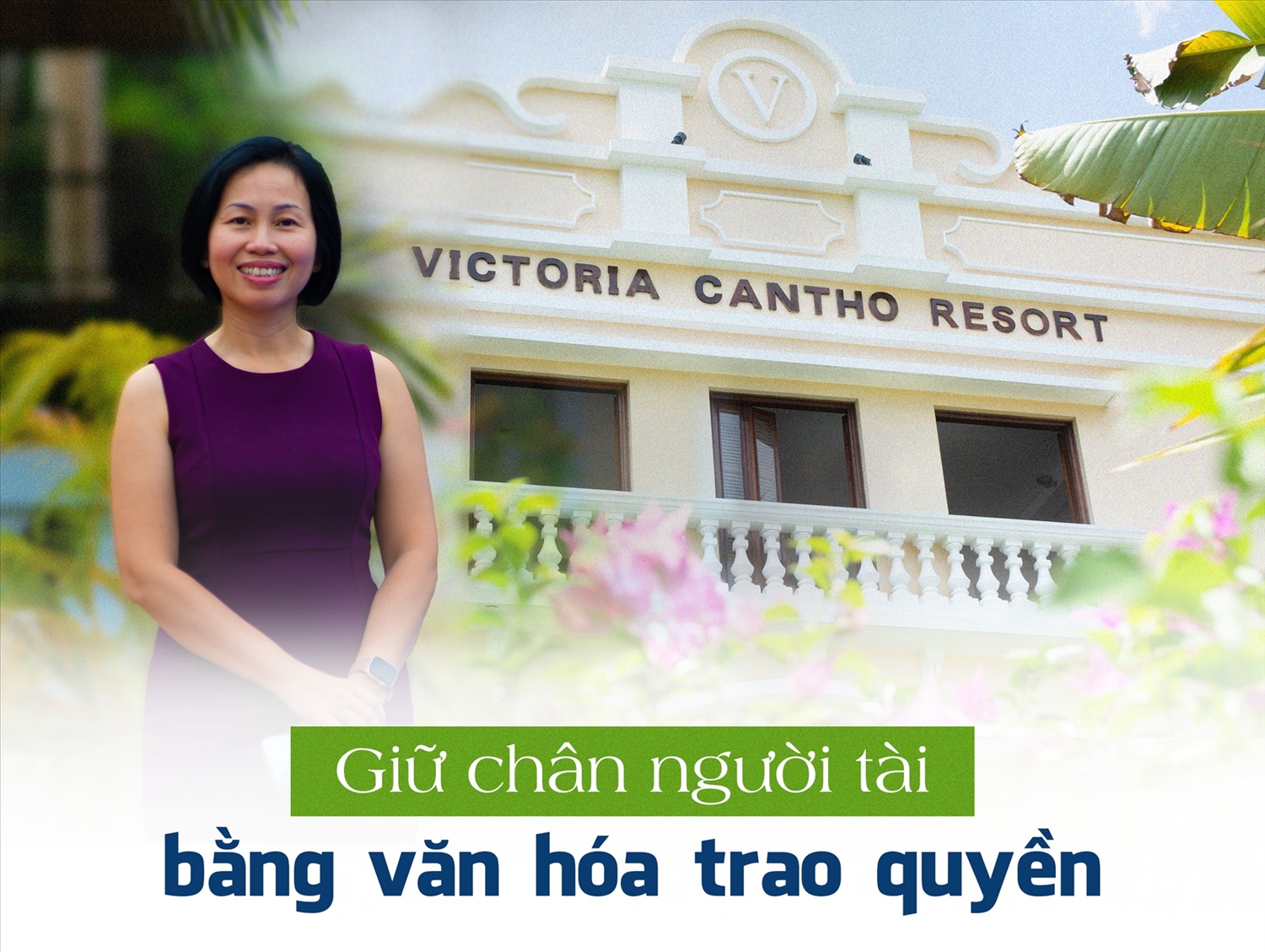 Giữ chân người tài bằng văn hóa trao quyền