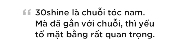 Chuyện chưa kể về 30Shine - chuỗi cắt tóc nam lớn nhất Việt Nam 9