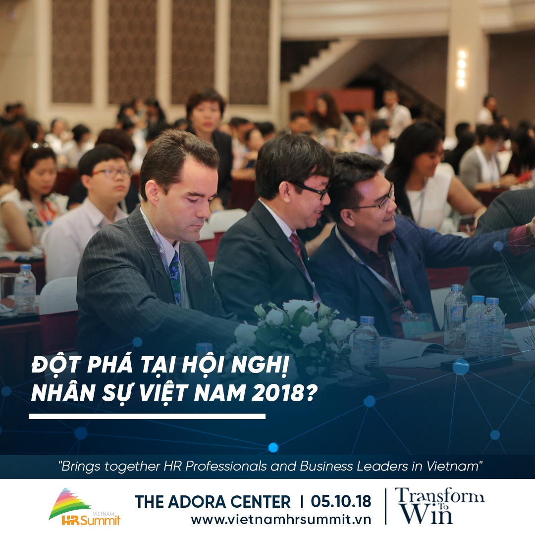 Hội nghị nhân sự Việt Nam 2018: Chuyển đổi để thành công