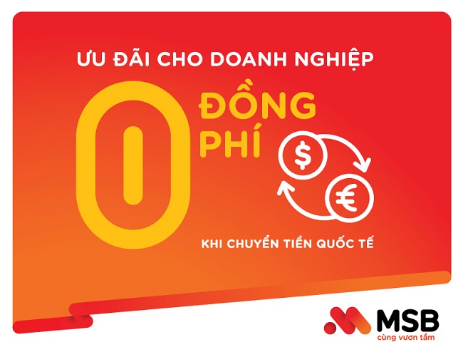 MSB miễn tới 100% phí chuyển tiền quốc tế cho doanh nghiệp