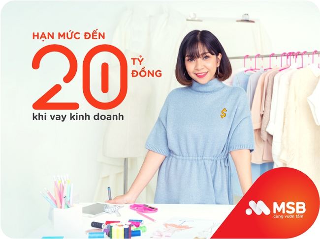 Chủ hộ kinh doanh có thể vay ngay đến 20 tỷ đồng tại MSB với lãi suất chỉ 4,99%