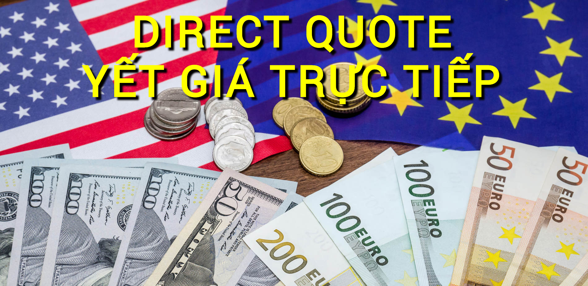 Yết giá trực tiếp (Direct Quote) là gì? Những đặc điểm cần lưu ý - Ảnh 1.