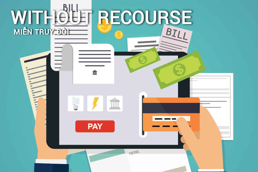 Miễn truy đòi (Without Recourse) là gì? Đặc điểm và các trường hợp - Ảnh 1. Miễn truy đòi (Without Recourse) là gì? Đặc điểm và các trường hợp - Ảnh 1.