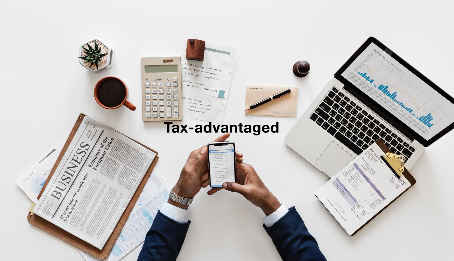 Ưu đãi thuế (Tax-advantaged) là gì? Các khoản đầu tư được ưu đãi thuế - Ảnh 1.