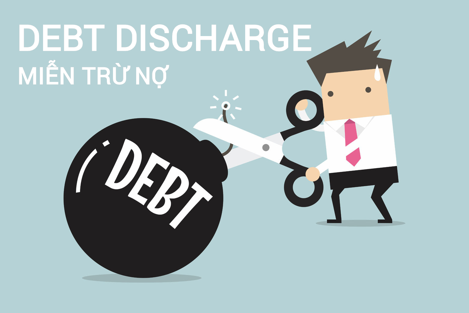 Miễn trừ nợ (Debt Discharge) là gì? Đặc điểm và trường hợp không đủ điều kiện - Ảnh 1.