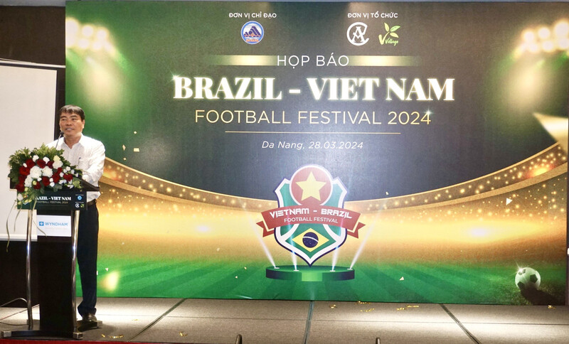  Ban tổ chức công bố chương trình lễ hội bóng đá Brazil - Việt Nam năm 2024.