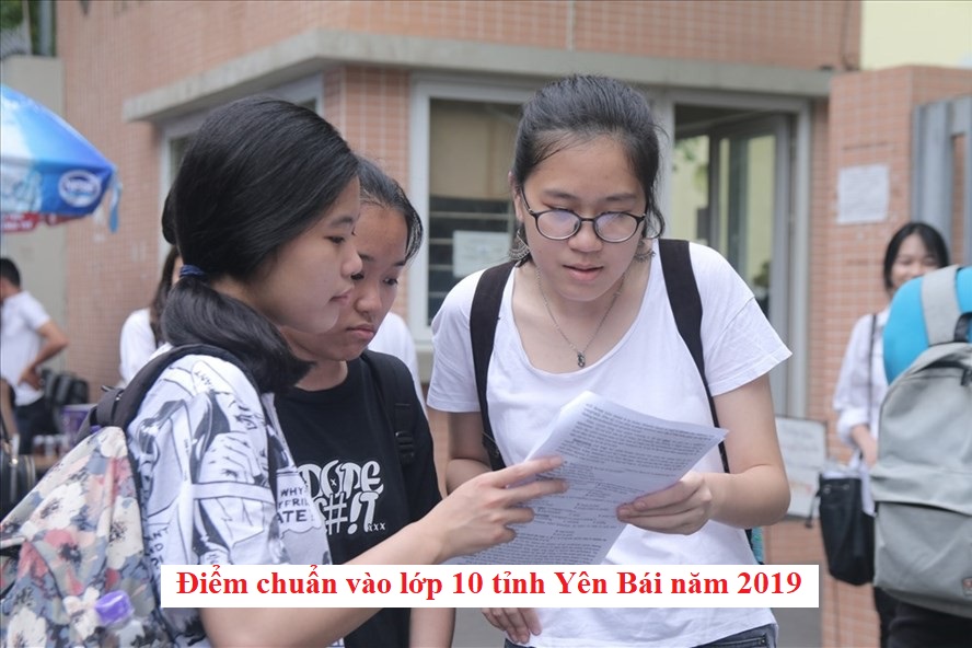 diem-chuan-vao-lop-10-tinh-yen-bai-nam-2019