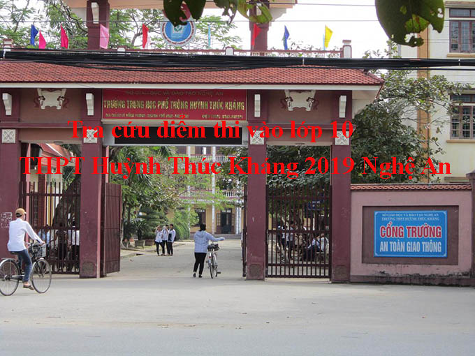 Tra cứu điểm thi vào lớp 10 THPT Huỳnh Thúc Kháng 2019 Nghệ An