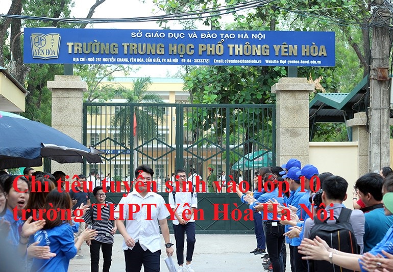Chỉ tiêu tuyển sinh vào lớp 10 trường THPT Yên Hòa Hà Nội 2019