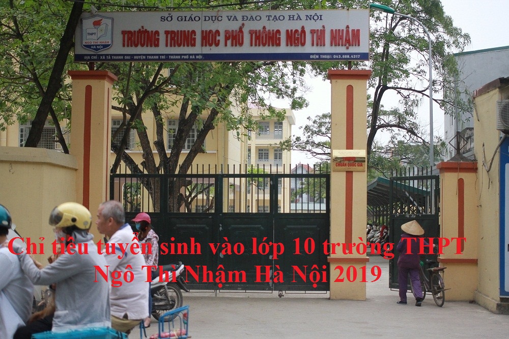 Chỉ tiêu tuyển sinh vào lớp 10 trường THPT Ngô Thì Nhậm Hà Nội 2019