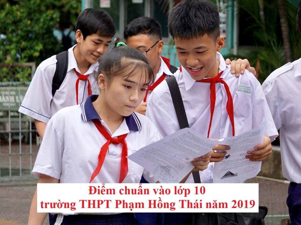 diem-chuan-vao-lop-10-truong-thpt-pham-hong-thai-nam-2019