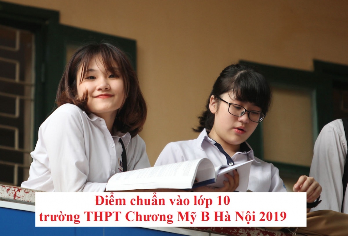 diem-chuan-vao-lop-10-truong-thpt-chuong-my-b-ha-noi-2019