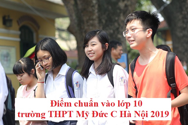 diem-chuan-vao-lop-10-truong-thpt-my-duc-c-ha-noi-2019