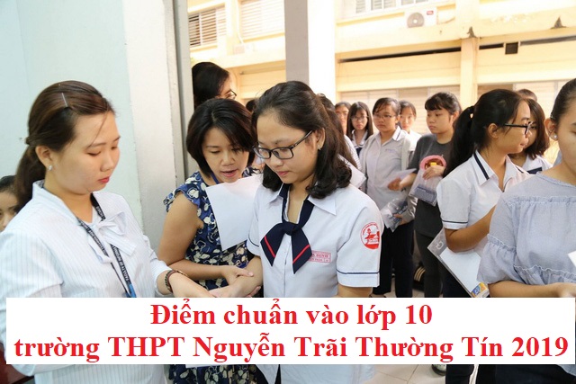 diem-chuan-vao-lop-10-truong-thpt-nguyen-trai-thuong-tin-2019