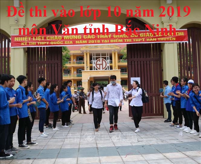 Đề thi vào lớp 10 năm 2019 môn Văn tỉnh Bắc Ninh