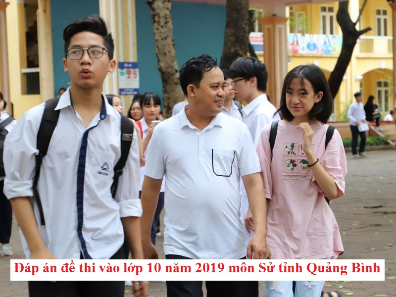Đáp án đề thi vào lớp 10 năm 2019 môn Sử tỉnh Quảng Bình