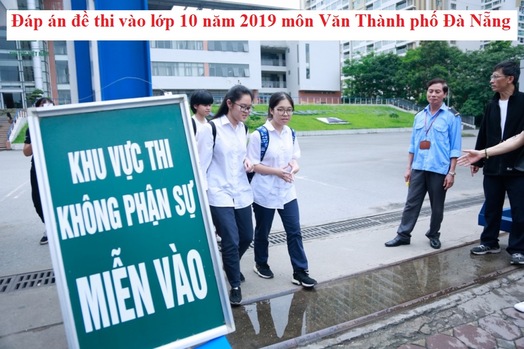 dap-an-de-thi-vao-lop-10-nam-2019-mon-van-thanh-pho-da-nang