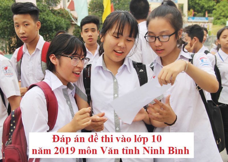 Đáp án đề thi vào lớp 10 năm 2019 môn Văn tỉnh Ninh Bình