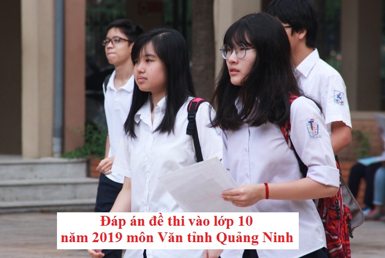 Đáp án đề thi vào lớp 10 năm 2019 môn Văn tỉnh Quảng Ninh