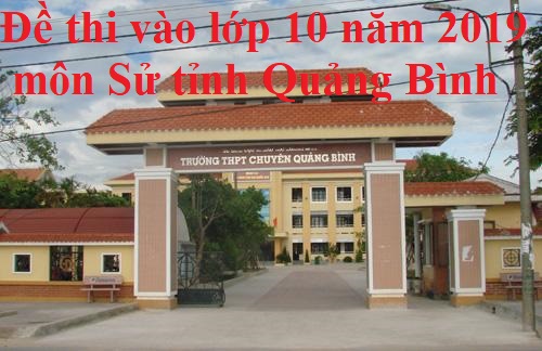 Đề thi vào lớp 10 năm 2019 môn Sử tỉnh Quảng Bình