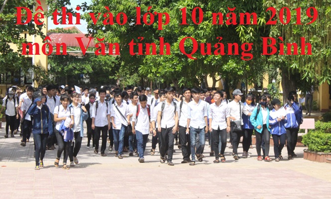 Đề thi vào lớp 10 năm 2019 môn Văn tỉnh Quảng Bình