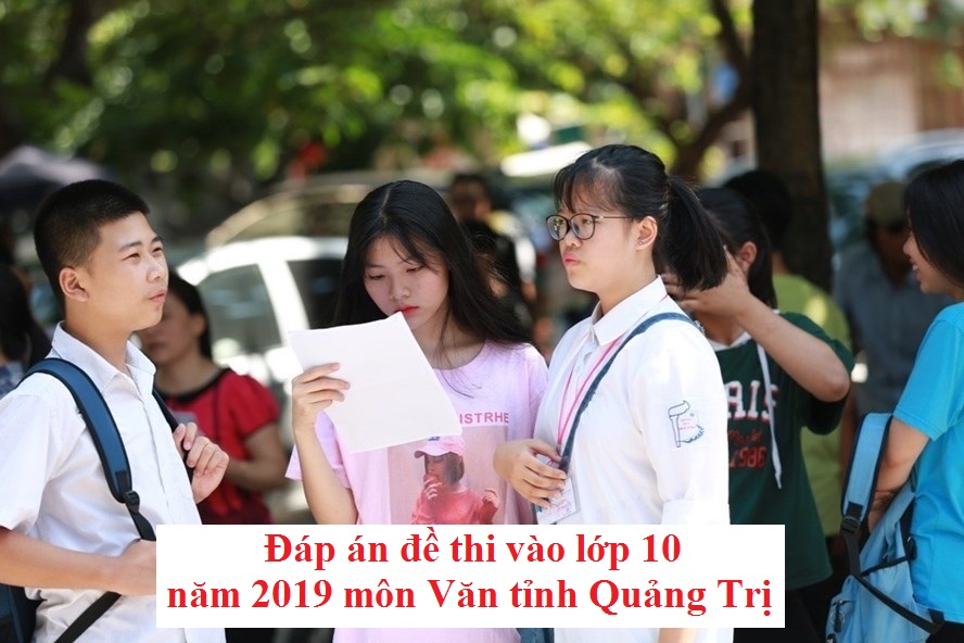 Đáp án đề thi vào lớp 10 năm 2019 môn Văn tỉnh Quảng Trị