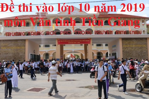 Đề thi vào lớp 10 năm 2019 môn Văn tỉnh Tiền Giang