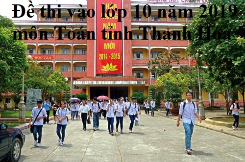 Đề thi vào lớp 10 năm 2019 môn Toán tỉnh Thanh Hóa
