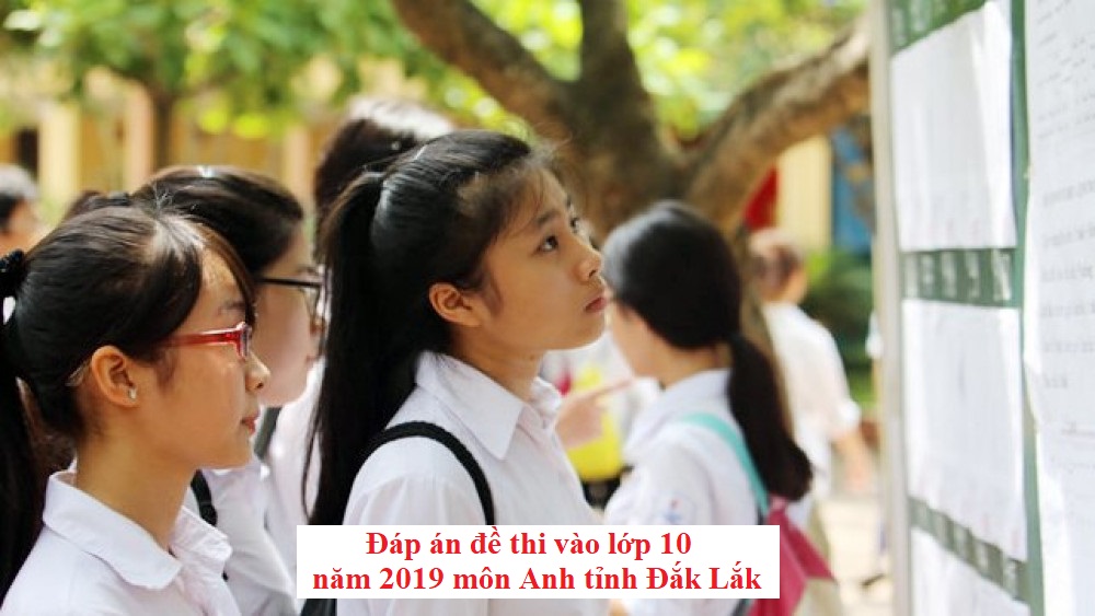 dap-an-de-thi-vao-lop-10-nam-2019-mon-anh-tinh-dak-lak