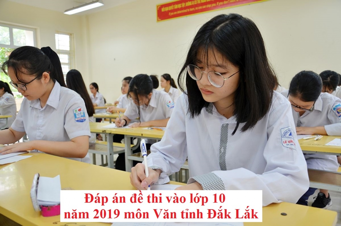 Đáp án đề thi vào lớp 10 năm 2019 môn Văn tỉnh Đắk Lắk