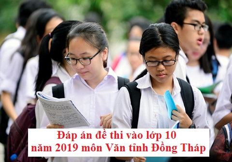 Đáp án đề thi vào lớp 10 năm 2019 môn Văn tỉnh Đồng Tháp
