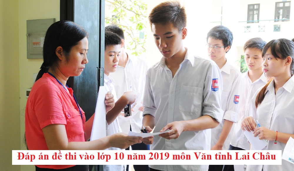 Đáp án đề thi vào lớp 10 năm 2019 môn Văn tỉnh Lai Châu