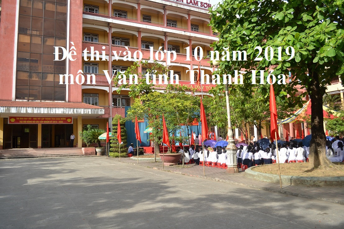 Đề thi vào lớp 10 năm 2019 môn Văn tỉnh Thanh Hóa