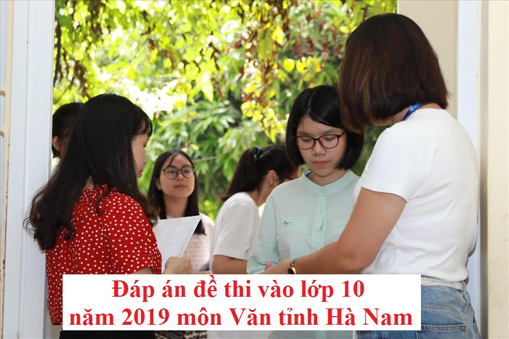 Đáp án đề thi vào lớp 10 năm 2019 môn Văn tỉnh Hà Nam