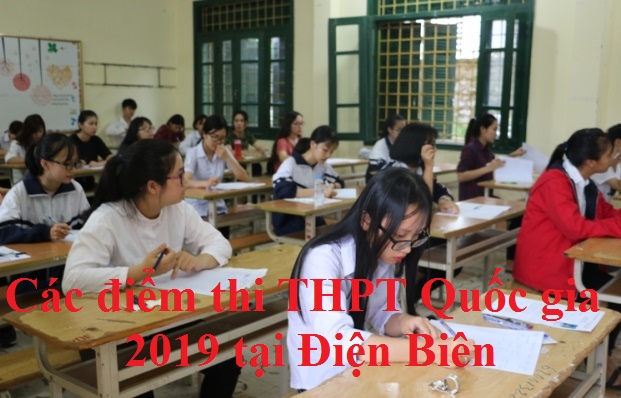Các điểm thi THPT Quốc gia 2019 tại Điện Biên
