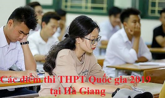 Các điểm thi THPT Quốc gia 2019 tại Hà Giang