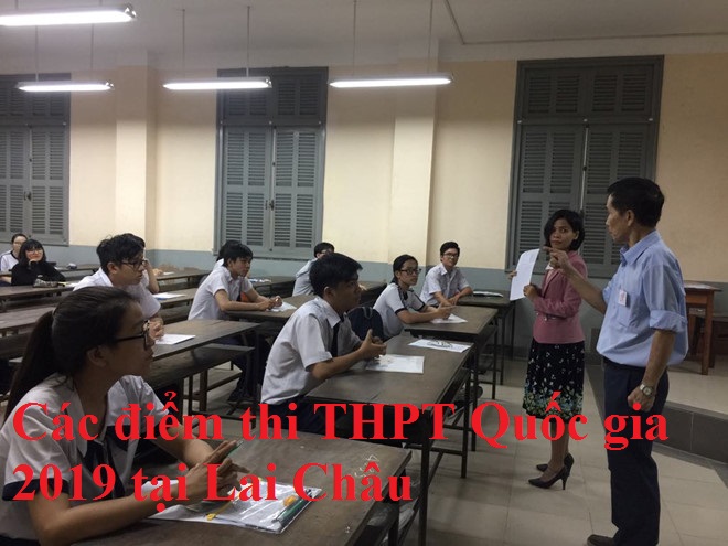 Các điểm thi THPT Quốc gia 2019 tại Lai Châu