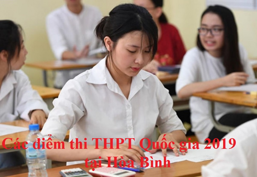 Các điểm thi THPT Quốc gia 2019 tại Hòa Bình