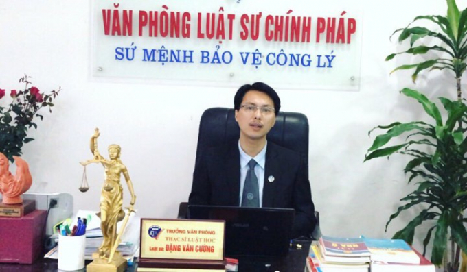 Thạc sĩ, luật sư Đặng Văn Cường thuộc văn phòng luật sư Chính Pháp, Đoàn luật sư Hà Nội