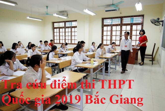 Tra cứu điểm thi THPT Quốc gia 2019 Bắc Giang