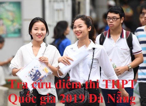 Tra cứu điểm thi THPT Quốc gia 2019 Đà Nẵng