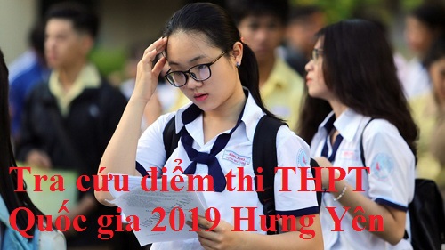Tra cứu điểm thi THPT Quốc gia 2019 Hưng Yên