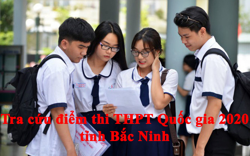Tra cứu điểm thi THPT Quốc gia 2020 tỉnh Bắc Ninh