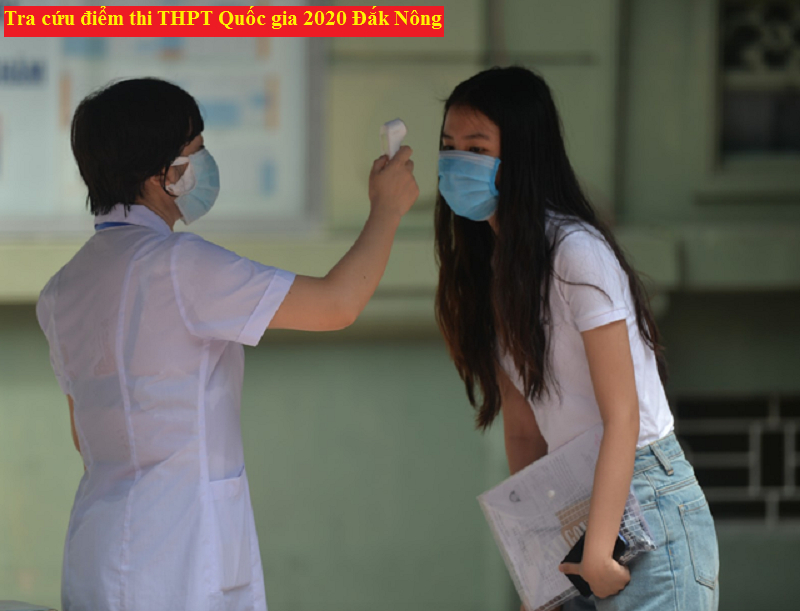Tra cứu điểm thi THPT Quốc gia 2020 Đắk Nông sớm nhất.
