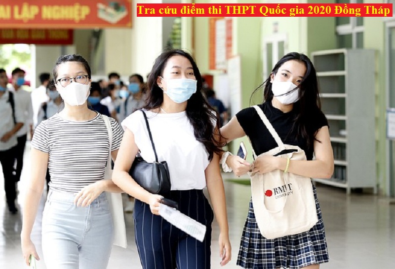 Tra cứu điểm thi THPT Quốc gia 2020 Đồng Tháp nhanh nhất.