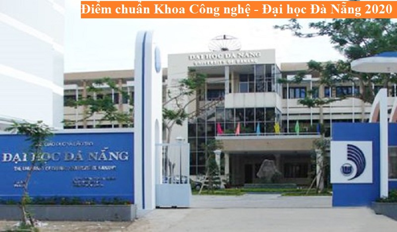 Điểm chuẩn Khoa Công nghệ - Đại học Đà Nẵng 2020.