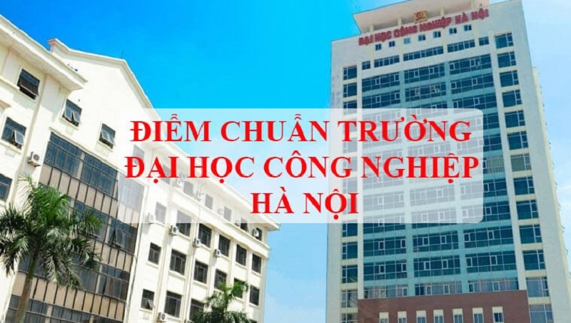 Điểm chuẩn Đại học Công nghiệp Hà Nội 2020.