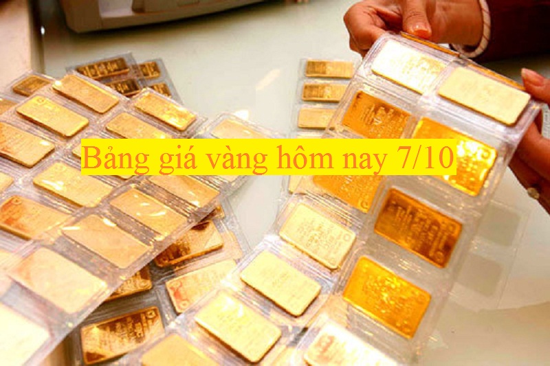 Bảng giá vàng hôm nay 7/10, vàng SJC đứng giá, vàng 9999 tăng mạnh.