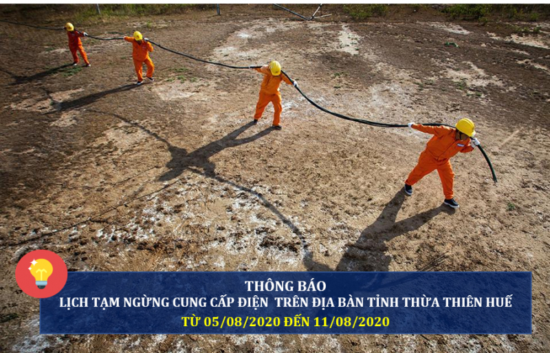 Lịch cúp điện ở Thừa Thiên Huế từ ngày 5/8 đến ngày 11/8/2020.