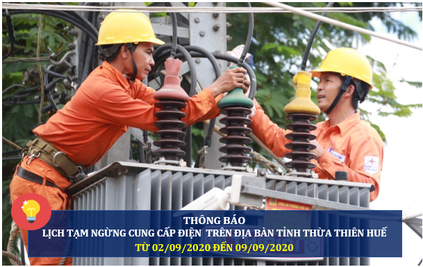 Lịch cắt điện ở tỉnh Thừa Thiên Huế từ ngày 2/9 đến ngày 9/9/2020.